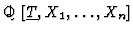 ${\mathchoice {\setbox 0=\hbox{$\displaystyle\rm Q$ }\hbox {\raise
0.15\ht0\hbo...
...0pt{\kern0.4\wd0\vrule height0.7\ht0\hss}\box0}}}[\underline{T},X_1,\ldots,X_n]$