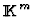 ${\rm I\kern -2.2pt K\hskip 1pt}^m$