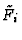 $\tilde F_i$