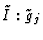 $\tilde I:\tilde g_j$
