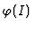 $\varphi(I)$