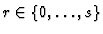 $r\in\{0,\dots,s\}$