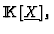 ${\rm I\kern -2.2pt K\hskip 1pt}[\underline{X}]_s$