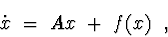 \begin{displaymath}\dot x\ =\ A x\ +\ f(x)\ \ , \end{displaymath}