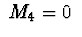 $\ M_4 = 0\ $