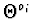 $\Theta^{o_i}\ $
