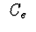 $\ {\it C_e}\ $