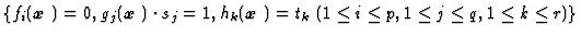 $\{f_{i}(\mbox{\boldmath$x$ })=0,g_{j}(\mbox{\boldmath$x$ })\cdot s_{j}=1,h_{k}(\mbox{\boldmath$x$ })=t_{k}\;(1\leq i\leq p,1\leq j\leq q,1\leq k\leq r)\}$