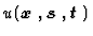 $u(\mbox{\boldmath$x$ },\mbox{\boldmath$s$ },\mbox{\boldmath$t$ })$