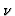 $\nu$