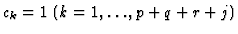 $c_{k}=1\;(k=1,\ldots,p+q+r+j)$