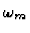 $\omega_{m}$