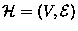 ${\cal H}=(V,{\cal E})$