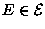 $E\in{\cal E}$