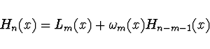 \begin{displaymath}
H_n(x) = L_m(x) + \omega_m(x) H_{n-m-1} (x)
\end{displaymath}