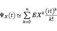 \begin{displaymath}
\Psi_X (t) \simeq \sum_{k=0}^n EX^k \frac{(it)^k}{k!}
\end{displaymath}