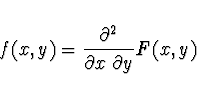 \begin{displaymath}f(x,y) = \frac{\partial^2}{\partial x\; \partial y} F(x,y)\end{displaymath}