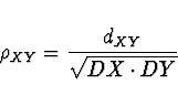 \begin{displaymath}\rho_{XY} = \frac{d_{XY}}{\sqrt{DX \cdot DY}} \end{displaymath}