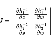 \begin{displaymath}J = \left\vert \begin{array}{cc}
\frac{\displaystyle\partial ...
...al h_2^{-1}}{\displaystyle\partial w}
\end{array} \right \vert \end{displaymath}