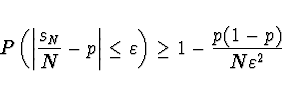 \begin{displaymath}P \left( \left\vert \frac{s_N}{N} - p \right\vert \le \varepsilon \right)
\ge 1 - \frac{p(1-p)}{N \varepsilon^2} \end{displaymath}