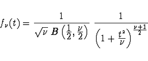 \begin{displaymath}f_\nu (t) = \frac{1}{\sqrt{\nu}\ B\left(
\frac{\displaystyle ...
...le \nu}}\right)^{\frac{{\scriptstyle \nu+1}}{\scriptstyle 2}}} \end{displaymath}