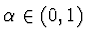 $\alpha \in (0,1)$