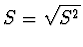 $S = \sqrt{S^2}$